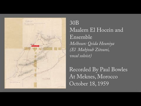 30B Maalem El Hocein and Ensemble Melhoun: Qsida Heuniya (El Mahjoub Zitouni, vocal soloist). Recorded By Paul Bowles, at Meknes, Morocco, October 18, 1959.