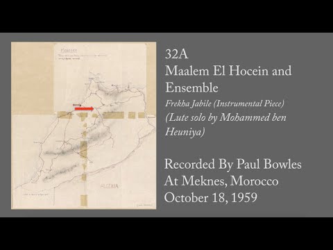 32A Frekha Jabile (Instrumental Piece)
Maaelem El Hocein and Ensemble. Lute solo by Mohammed ben Heuniya
Recorded by Paul Bowles
At Meknès, Morocco
October 18, 1959