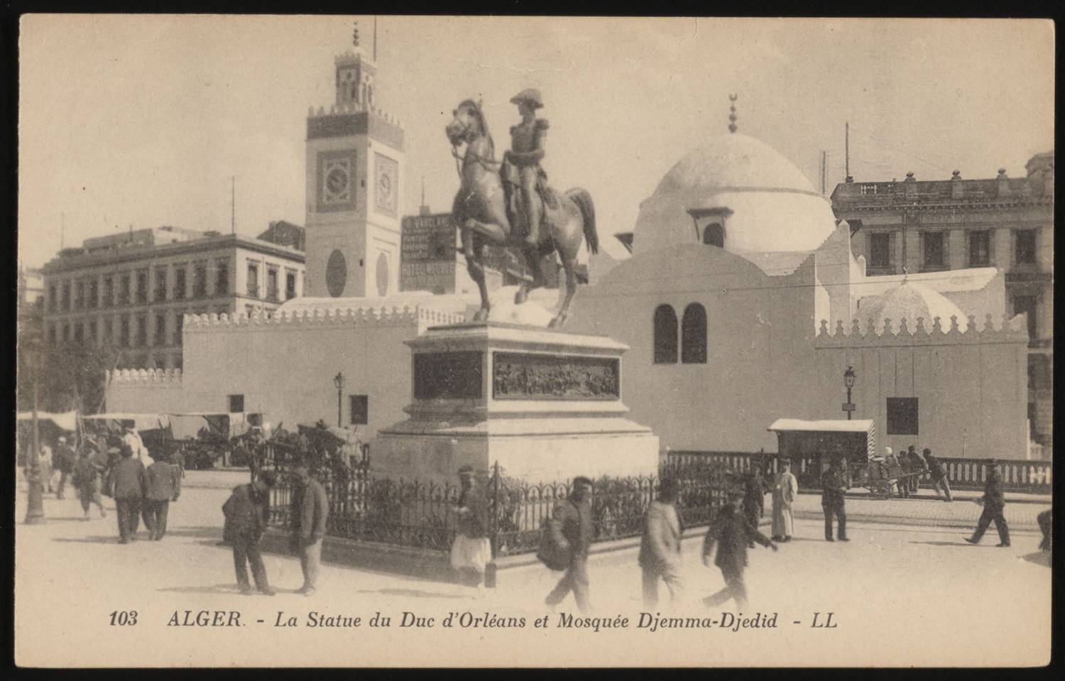 103 &nbsp; ALGIERS. - The Statue of the Duke of Orleans and Djemma-Djedid Mosque