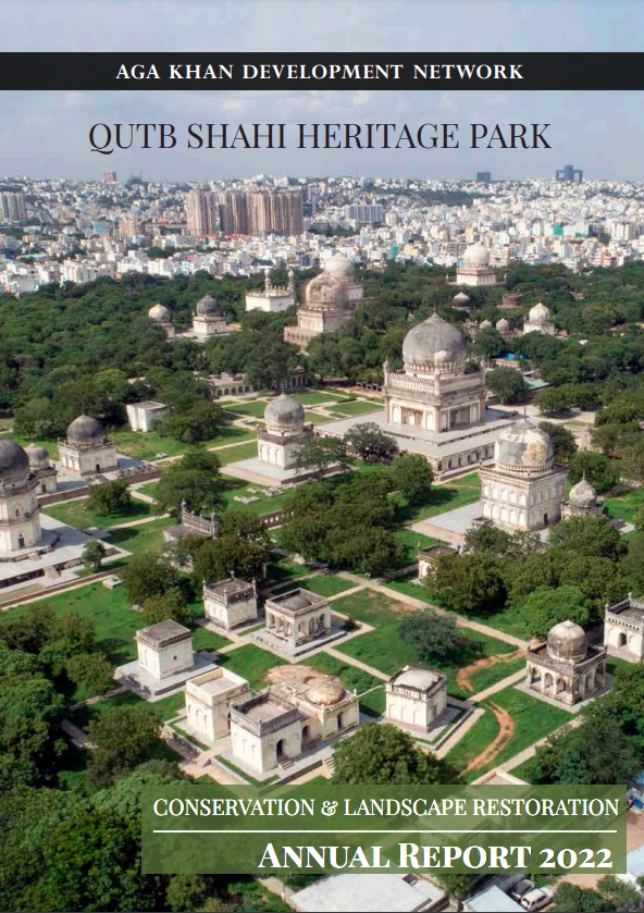 Qutb Shahi Heritage Park - <p>Annual Report for the Qutb Shahi Heritage Park including progress and updates on the project components completed in 2022.</p>