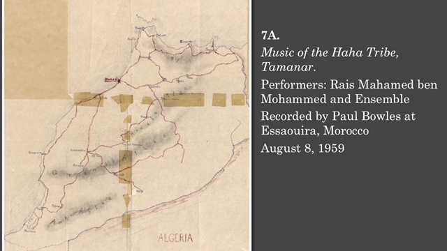 <p>7A. Music of the Haha Tribe, Tamanar Performers: Rais Mahamed ben Mohammed and Ensemble Recorded by Paul Bowles at Essaouira, Morocco August 8, 1959</p>