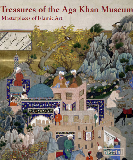 Treasures of the Aga Khan Museum: Masterpieces of Islamic Art