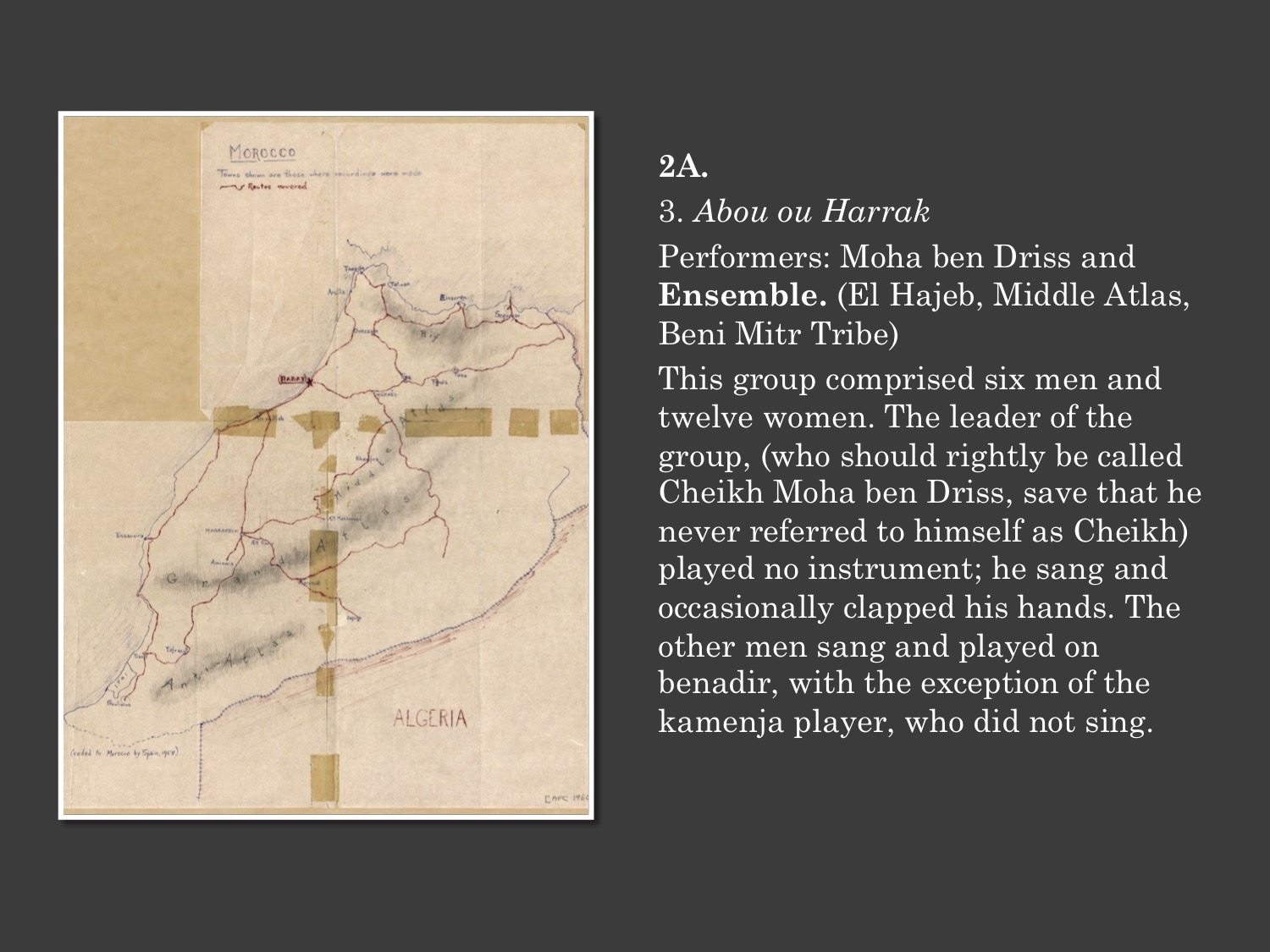 2A.
Moha ben Driss and Ensemble. (El Hajeb, Middle Atlas, Beni Mitr Tribe)
Abou ou Harrak
Recorded in Aïn Diab, Morocco on August 1, 1959 by Paul Bowles
