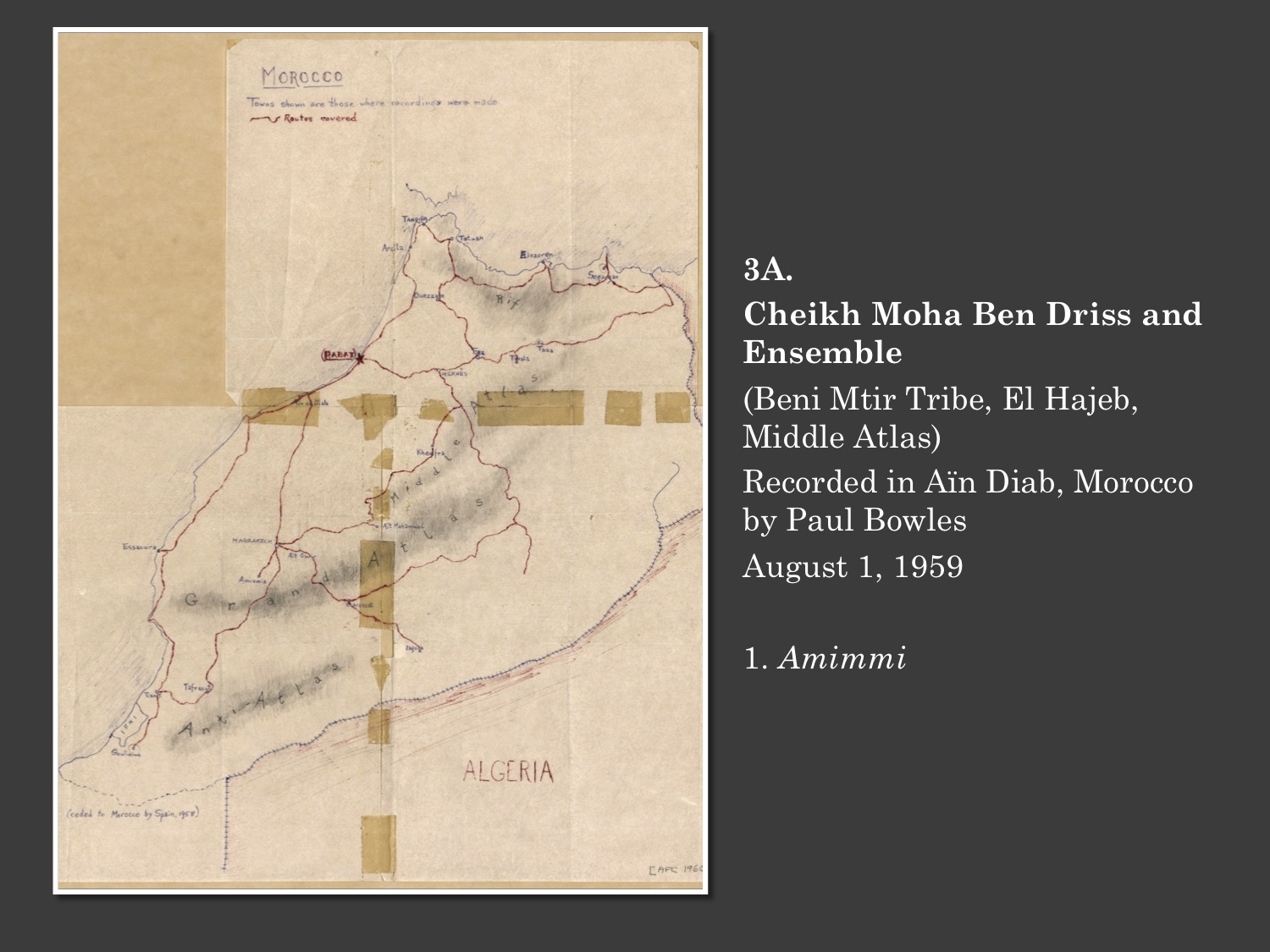 3A.
Moha ben Driss and Ensemble. (El Hajeb, Middle Atlas, Beni Mitr Tribe)
Amimmi
Recorded in Aïn Diab, Morocco on August 1, 1959 by Paul Bowles

