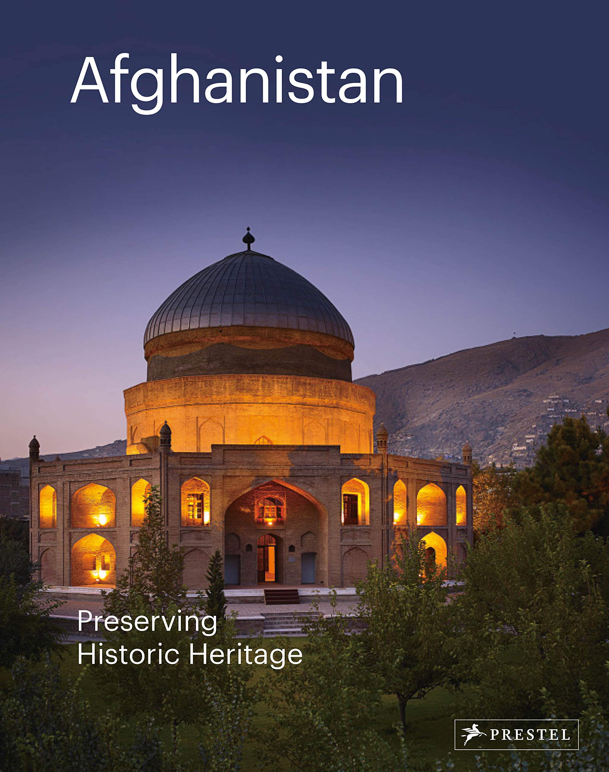 Volume III. Aga Khan Historic Cities Programme, Afghanistan: Preserving Historic Heritage