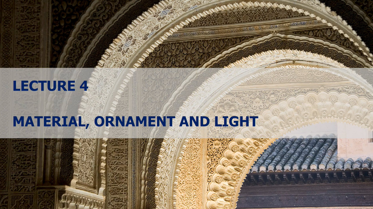 Lecture 17:  Material, Ornament and Light Part 2 (narrated version)