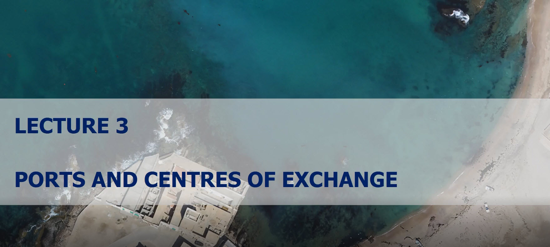 Lecture 15:  Ports and Centers of Exchange Part 2 (narrated version)