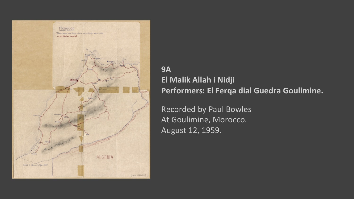 Badi' Palace - 9A El Malik Allah i Nidji
Performers: El Ferqa dial Guedra Goulimine 

Recorded by Paul Bowles at Goulimine, Moroccan Sahara.
August 12, 1959
