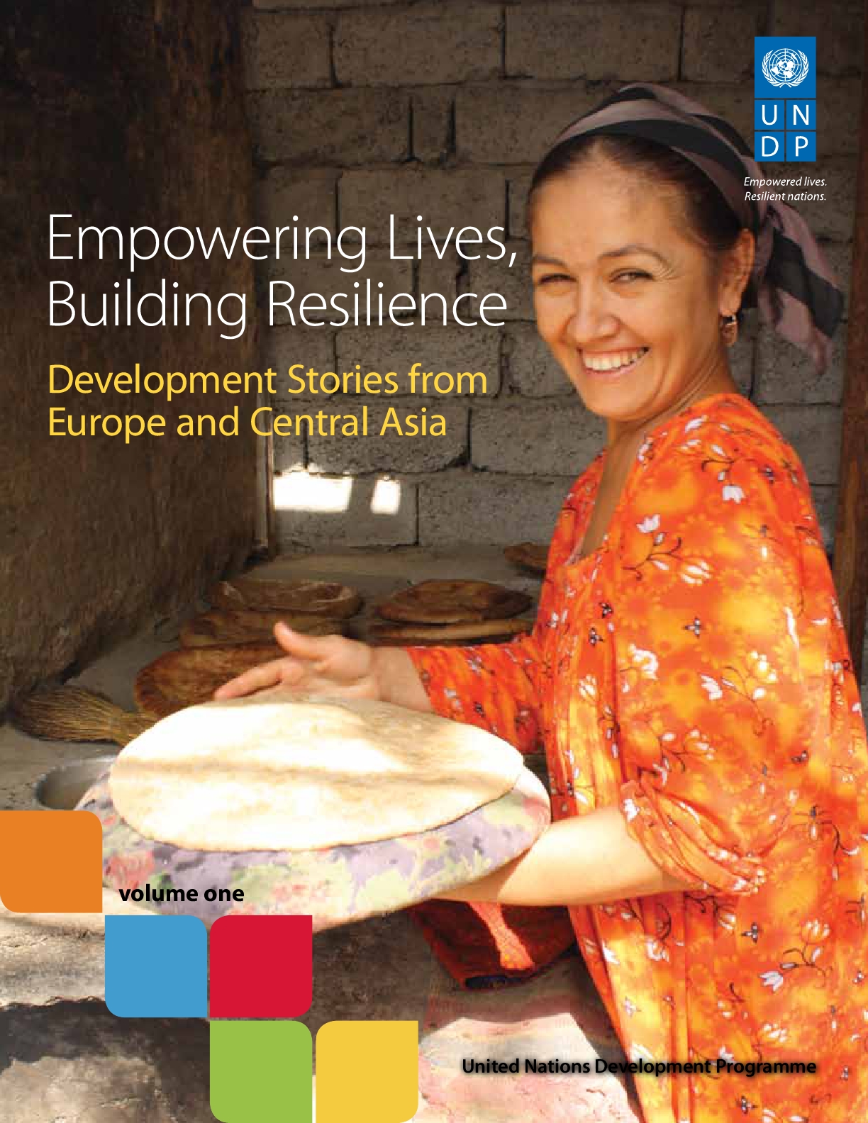 UNDP: Empowering Lives, Building Resilience: Development Stories from Europe and Central Asia, volume one