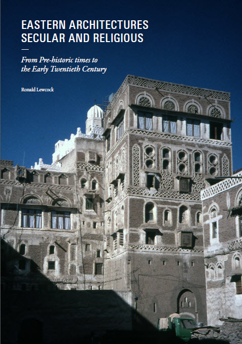 Eastern Architectures Secular and Religious: From Pre-historic Times to the Early Twentieth Century