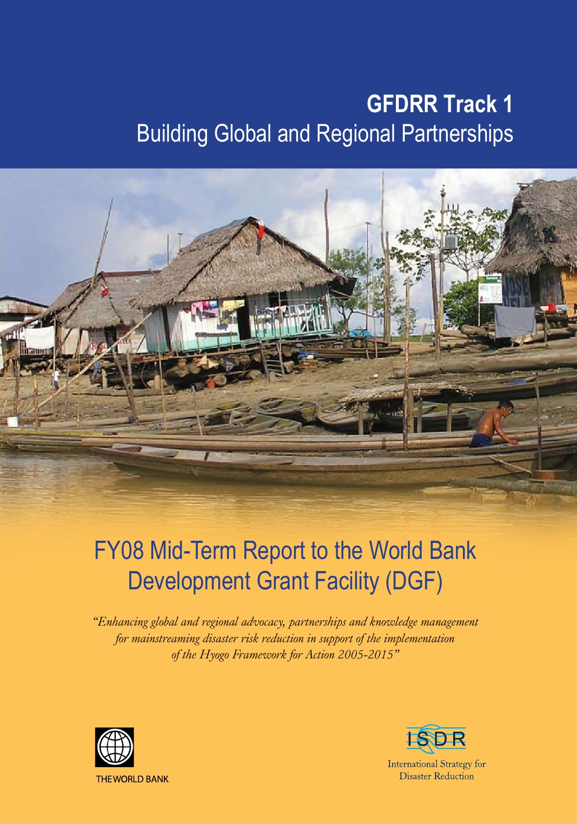 The present report constitutes the Mid-Term Report submitted to the World Bank by the UNISDR secretariat for the World Bank’s Development Grant Facility (DGF) FY08.&nbsp;<br style="padding: 0px; margin: 0px;"><br style="padding: 0px; margin: 0px;">Through Track-I, Global Facility for Disaster Reduction and Recovery (GFDRR) responds to disaster risk reduction needs at the global and regional levels in line with the Hyogo Framework for Action (HFA) priorities. With funding from the World Bank’s Development Grant Facility, the International Strategy for Disaster Reduction Secretariat manages the Track I work program. Track-I epitomizes the strong partnership for disaster risk reduction that the UN and the World Bank have formed through GFDRR. Track-I supports ISDR’s global and regional processes to leverage country resources for ex-ante investment in prevention, mitigation and preparedness activities, particularly in low and middle-income countries.<br><div><br></div><div>Source: <a href="http://www.unisdr.org/we/inform/publications/7760">UNISDR</a></div>