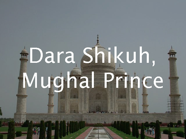  Dara Shikuh, Mughal Prince