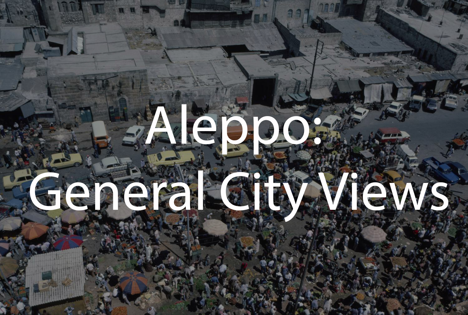 Aleppo: General City Views (Tabbaa Archive)