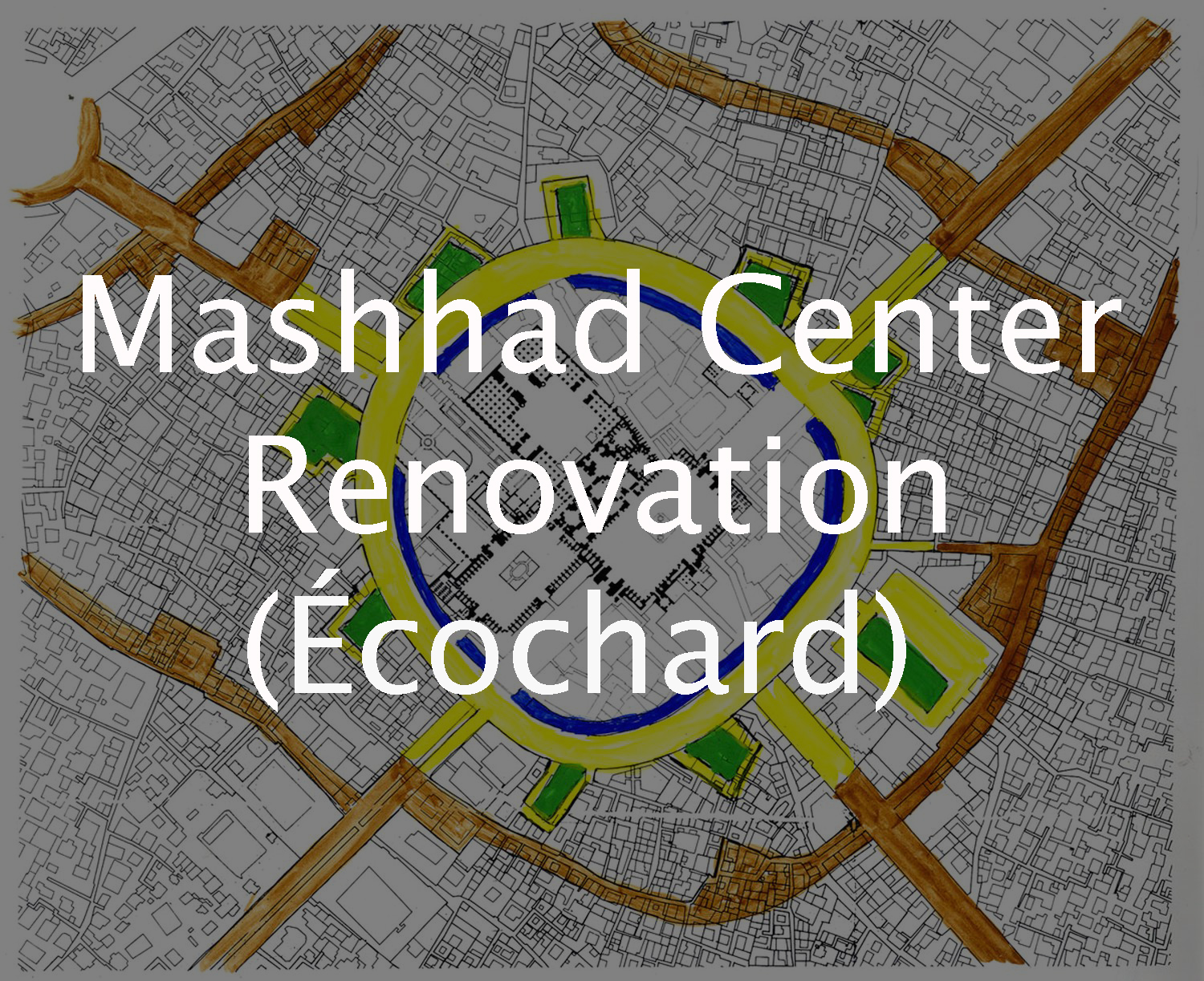 Écochard: Mashhad Center Renovation Project