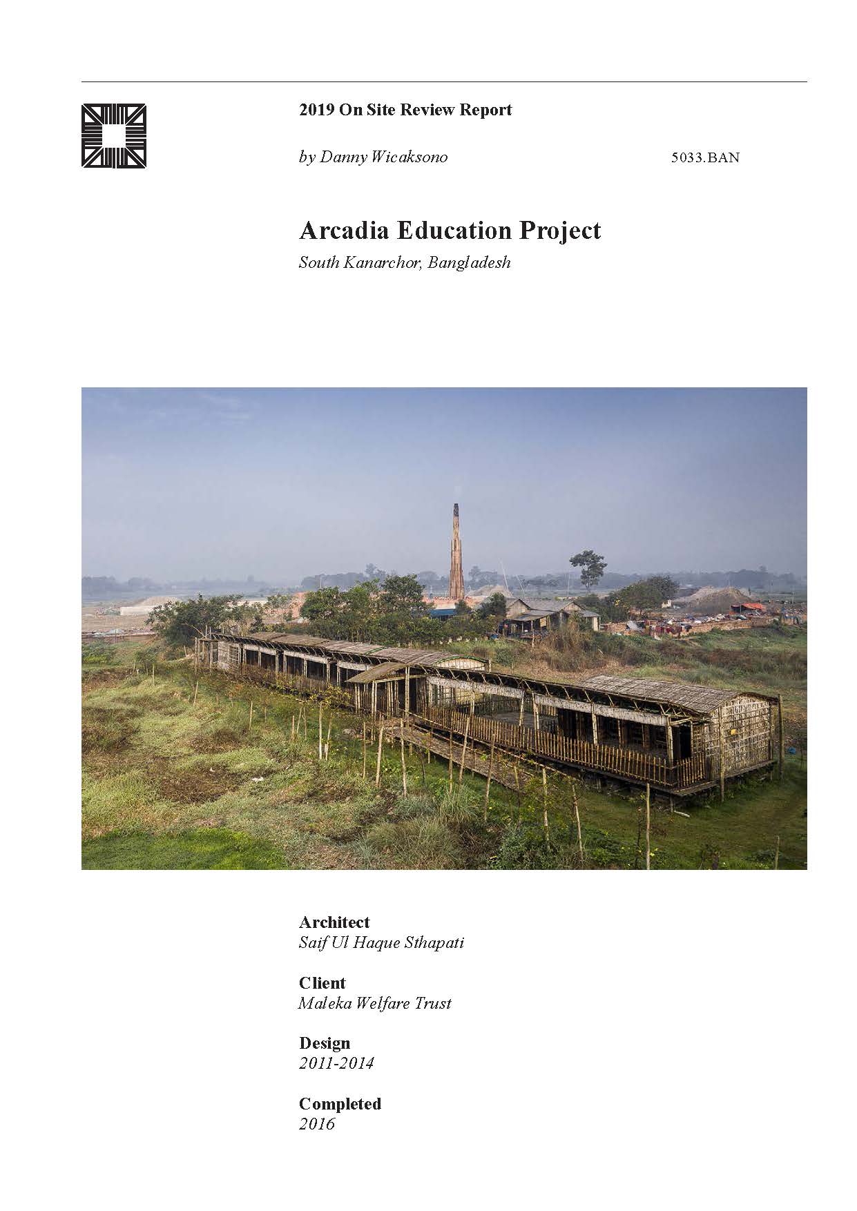 Arcadia Education Project - The On-site Review Report, formerly called the Technical Review, is a document prepared for the Aga Khan Award for Architecture by commissioned independent reviewers who report to the Master Jury about a specific shortlisted project. The reviewers are architectural professionals specialised in various disciplines, including housing, urban planning, landscape design, and restoration. Their task is to examine, on-site, the shortlisted projects to verify project data seek. The reviewers must consider a detailed set of criteria in their written reports, and must also respond to the specific concerns and questions prepared by the Master Jury for each project. This process is intensive and exhaustive making the Aga Khan Award process entirely unique.