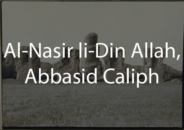 al-Nasir li-Din Allah, Abbasid Caliph 