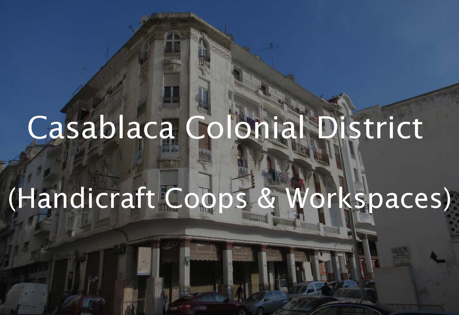 Casablanca Colonial District (Handicraft Cooperatives & Workspaces Collection)