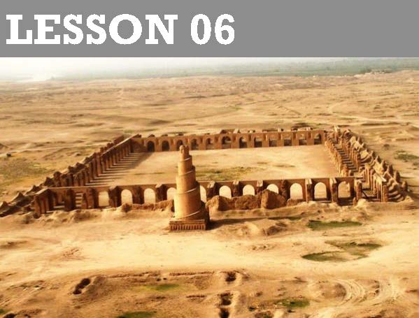Lesson 06: Architecture of Empire The Abbasids