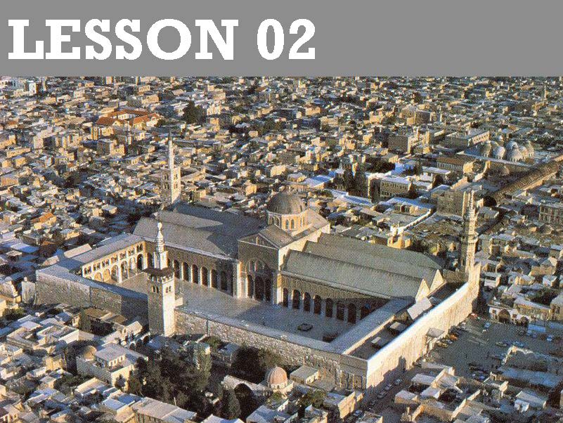 Lesson 02: Umayyad and Late Antique Architecture