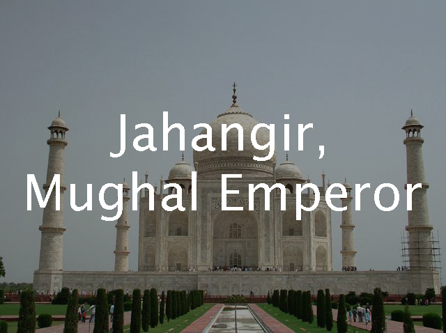  Jahangir, Mughal Emperor of India