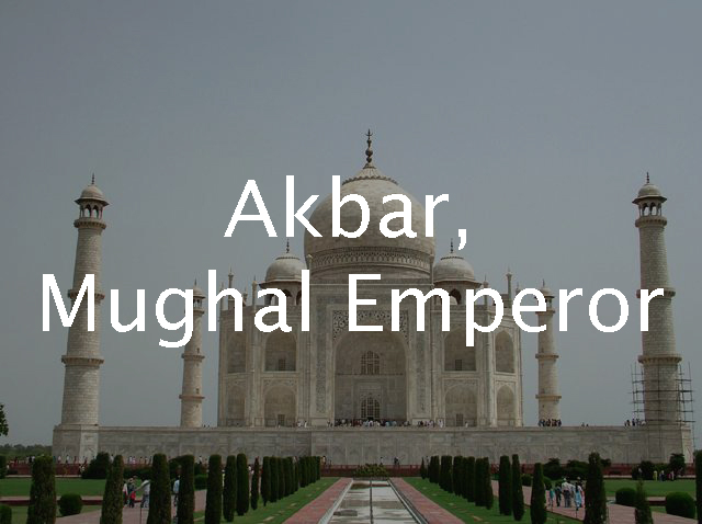  Akbar, Mughal Emperor of India