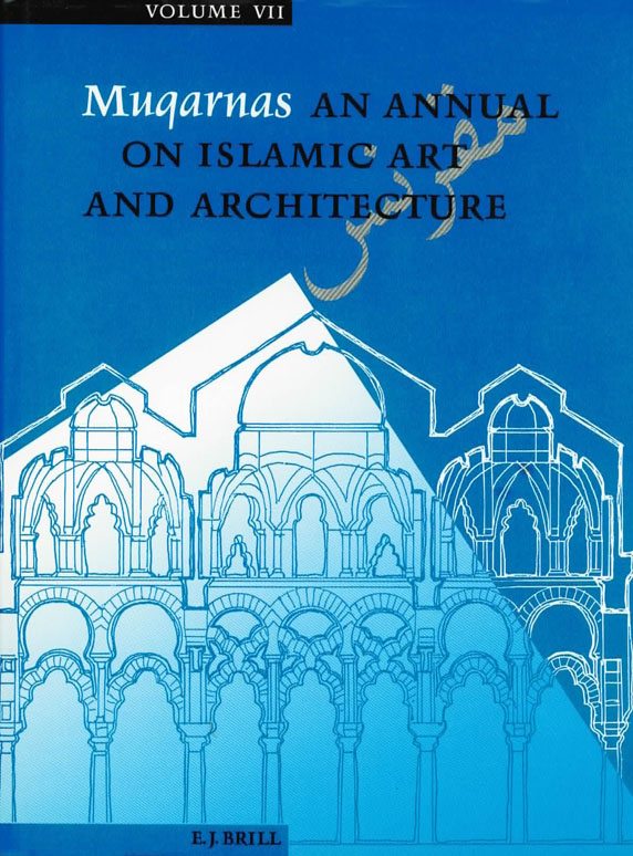 Muqarnas Volume VII: An Annual on Islamic Art and Architecture