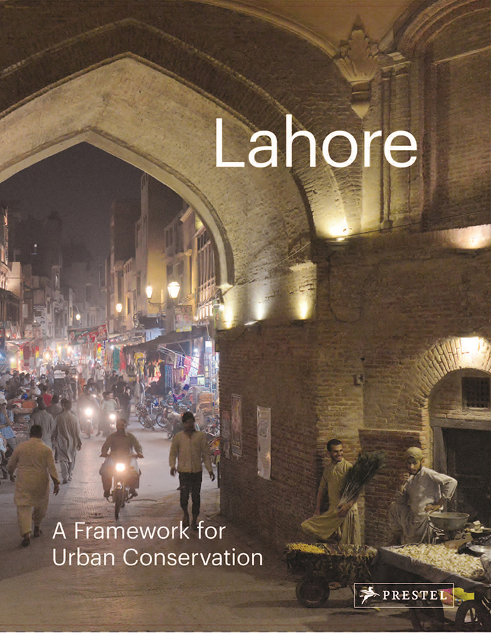 Lahore: A Framework for Urban Conservation: Greater Lahore and The Walled City