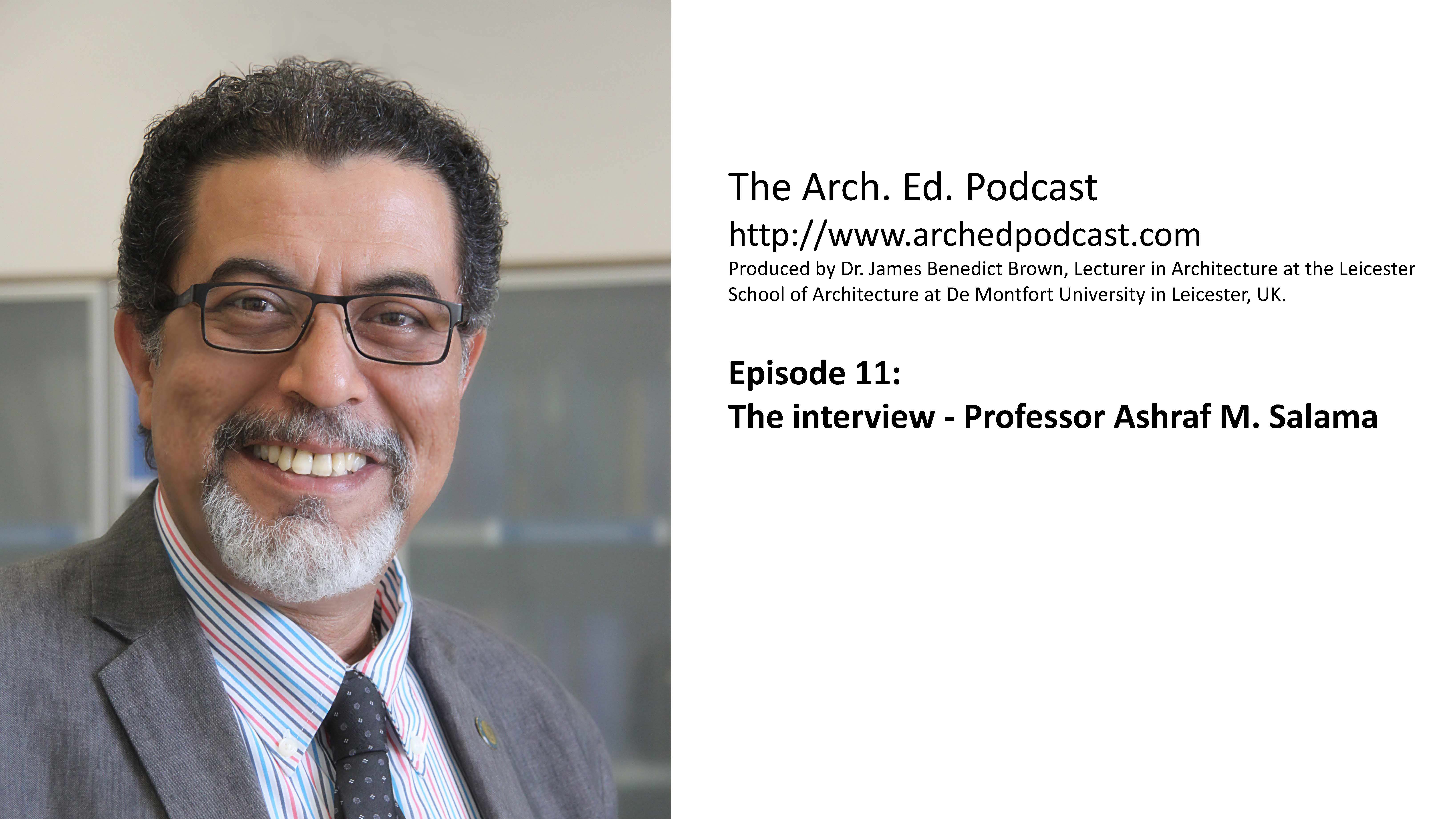 James Benedict Brown - Professor Ashraf Salama discusses <a data-bypass="true" target="_blank" href="http://www.archedpodcast.com/listen/DAY/MONTH/2015/episode-10-the-interview-professor-ashraf-salama">pedagogy in architectural history and design on Arch. Ed. Podcast</a>, with Dr. James Benedict Brown, Lecturer, Leicester School of Architecture.