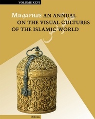 Muqarnas Volume XXVI: An Annual on the Visual Culture of the Islamic World