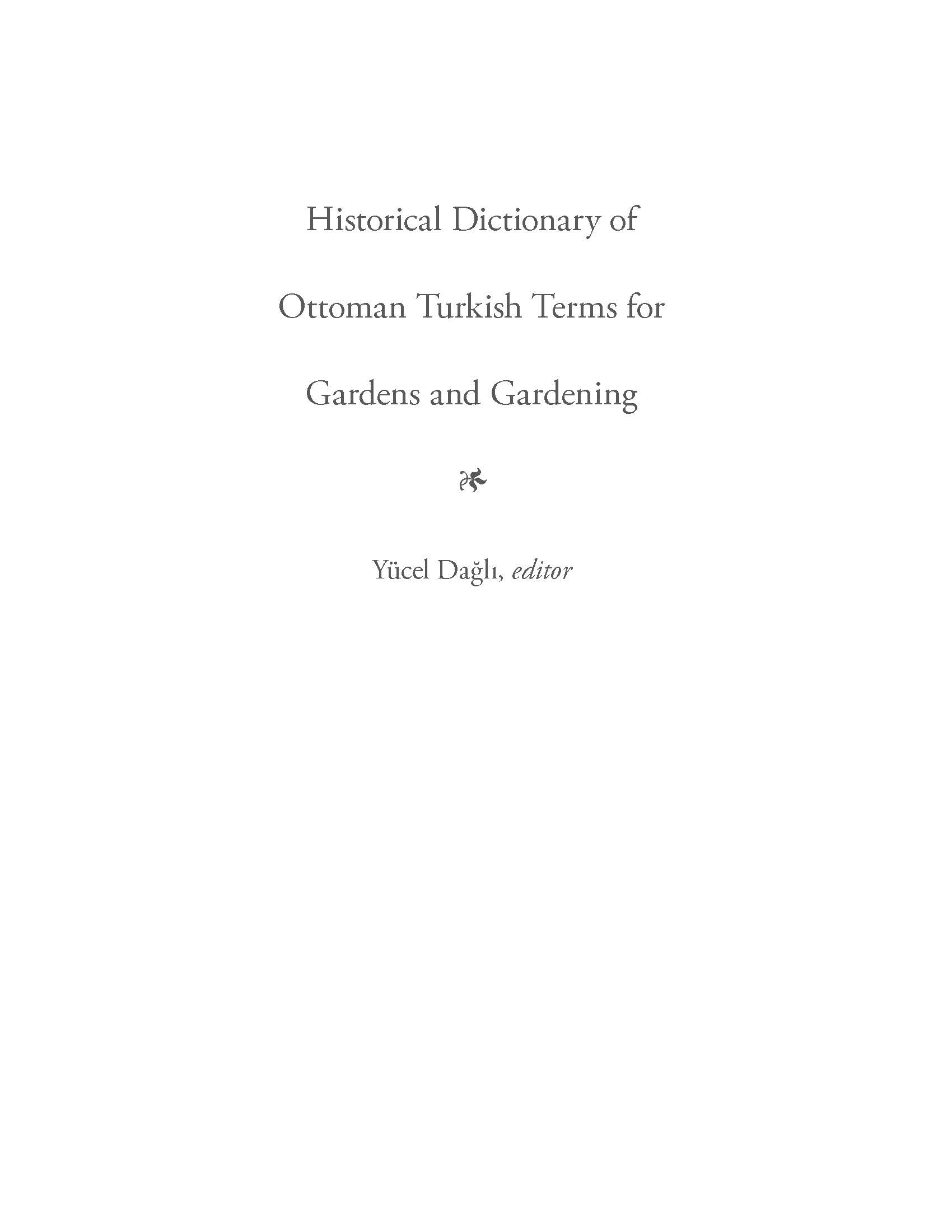 Historical Dictionary of Ottoman Turkish Terms for Gardens and Gardening