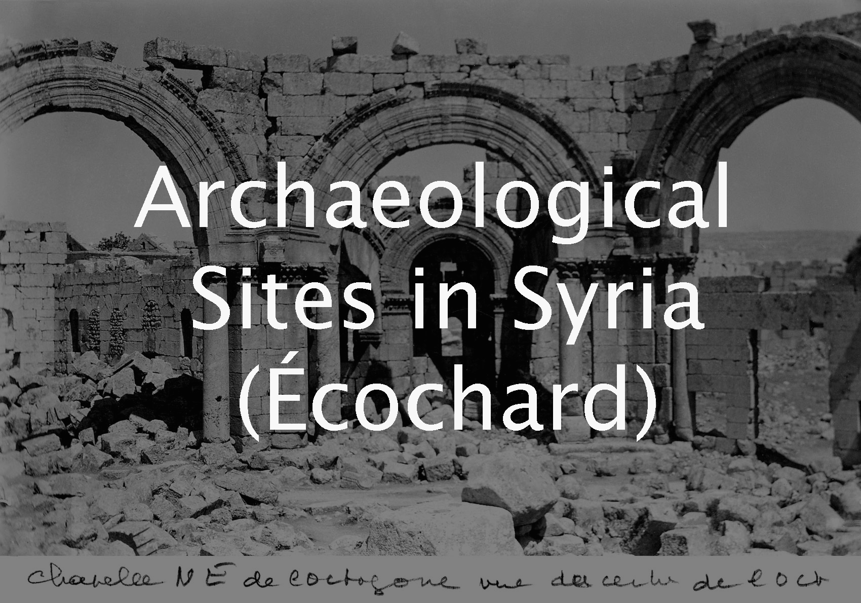 Écochard: Archaeological Sites in Syria in the 1930s