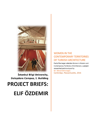 Elif Özdemir - This document is a project brief&nbsp;Elif Özdemir's Building I of the Bilgi University Dolapdere Campus. The document contains the architect's project description as wells as images of the site.