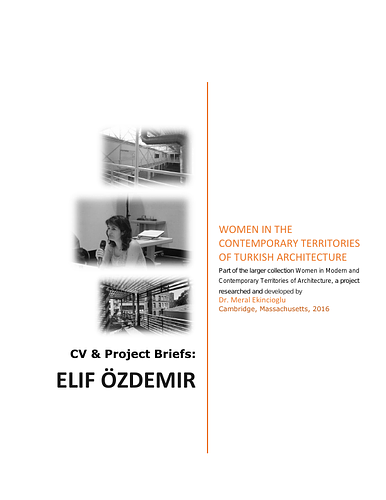 Elif Özdemir - The Elif Özdemir CV and Project Briefs is a document containing the information on the professional career and activities of architect, interior designer, and founder of the architectural firm PLAN A. The document is comprised of&nbsp;Özdemir's CV, as well as more in depth-project descriptions, which explore project plans, development and construction through textual description, plans, photographs, and drawings.&nbsp;