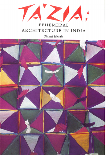 Ta'zia - Ephemeral Architecture in India
