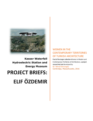 Kasser Şelalesi Enerji Müzesi - This document is a project brief of architect Elif Özdemir's work for the Kasser Waterfall Hydroelectric Station and Energy Museum, in Antalya. The document contains the architect's project description, as well as images of the site.