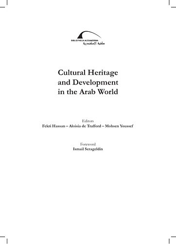 "Cultural heritage is the outcome of human experiences within a dynamic social context. Its tangible and intangible aspects are among the most fundamental sources of social solidarity, world views, beliefs, practices, and aspirations. It is the basis of social mobility and the matrix within which change is facilitated. As such, cultural heritage cannot be ignored in any serious effort toward human and economic development.<br/><br/>Arab heritage, one of the main strands of world heritage, is rich and diverse. It represents, with all its myriad manifestations, a cultural capital that can be mobilized, at a time of radical political and economic changes in the region and the world as a whole, as a means of enhancing prosperity and as a foundation for effective and productive dialogue among nations.<br/><br/><i>Cultural Heritage and Development in the Arab World</i> is an important contribution to the ongoing social developments in the region. It is the first volume that canvasses the tremendous potential of cultural heritage in shaping the future of the Arab World." (Ismail Serageldin, <i>Foreward</i>)<br/><br/>Contents:<br/>1. Introduction, Fekri Hassan & Mohsen Youssef<br/>2. Heritage for Development: Concepts and Strategic Approaches, Fekri Hassan<br/>3. Heritage, Orientalism and Development, Tamima Mourad<br/>4. Cultural Heritage in Lebanon: Between the War o the Past and Future Urban Development, Khaled Tadmoury<br/>5. Public Initiatives vs. Governmental Efforts in the Development of Urban Heritage in Egypt, Galal Abada<br/>6. The Development Potential of Cultural Heritage Endowments, Michael Cernea<br/>7. Development of Cultural Industries in Egypt, Nora Ebeid<br/>8. Information Technology, Cultural Heritage and Sustainable Development, Nagla Rizk<br/>9. Sustainable Tourism Planning in the Arab World: The Egyptian Case, Eman Helmy and Chris Cooper<br/>10. Sustainable Development of Saharan Tourism and Heritage, Rachid Sidi Boumedine<br/>11. The Hammam: Scenarios for a sustainable future, Heidi Dumreicher<br/>12. Identification, Domains and Safeguarding Intangible Cultural Heritage, Ahmed Mursi<br/>13. Heritage Preservation on Law and Policy: Handling the Double-Edged Sword of Development, Alexander Bauer<br/>14. Intangible Cultural Heritage and Intellectual Property, Ahmed Abdel-Latif<br/>15. Cultural Heritage Development in the Arab World: Moving Forward, Sheikha Hussa Al Sabah<br/><br/>Source: <a href="http://www.bibalex.org/arf/en/GRA1106_DF_20081102_book.pdf"target="_blank">http://www.bibalex.org/arf/en/GRA1106_DF_20081102_book.pdf </a> [Accessed July 23, 2012]