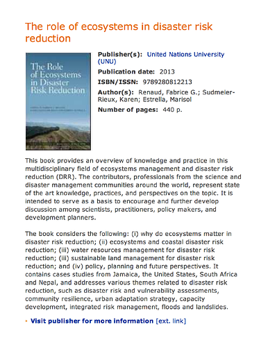 Brief description for the book <i>The Role of Ecosystems in Disaster Risk Reduction</i>, published by United Nations University, 2013.