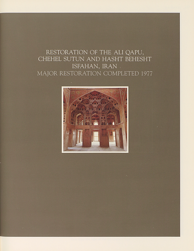 Ali Qapu, Chehel Sutun and Hasht Behesht Restoration - From the Award Monograph Architecture and Community, featuring the recipients of the 1980 Aga Khan Award for Architecture.