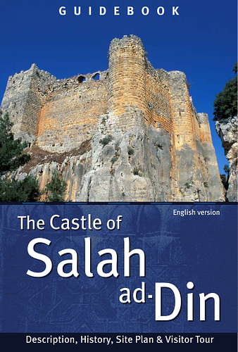 The Castle of Salah ad-Din: Description, History, Site Plan and Visitor Tour (Guidebook)