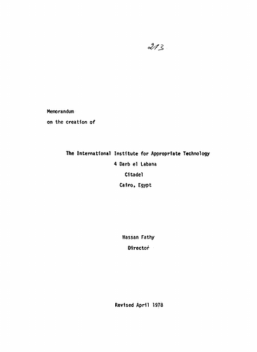 Hassan Fathy - Date: April, 1978<br/><br/>The document explains the goals and objectives of the International Institute For Appropriate Technology. It also outlines the history, philosophy, inception, directives, and technological aspects of the institute.