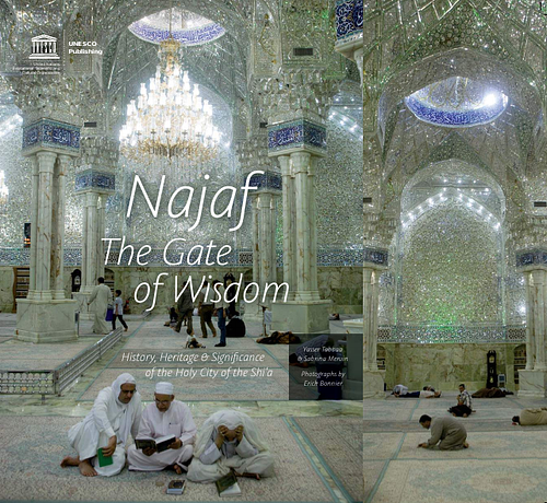 Najaf, the Gate of Wisdom: History, heritage & significance of the Holy City of the Shi'a