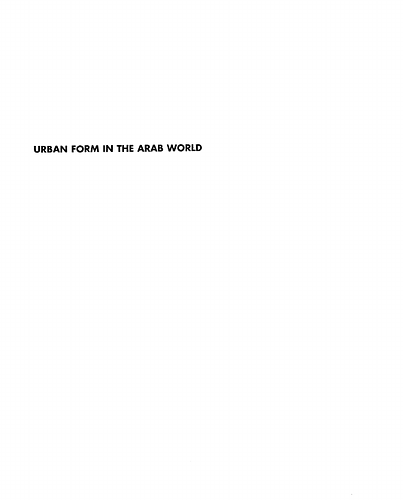Preface and Introduction [Urban Form in the Arab World]: The Subject and the Approach