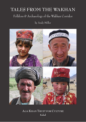 Tales from the Wakhan: Folklore & Archaeology of the Wakhan Corridor