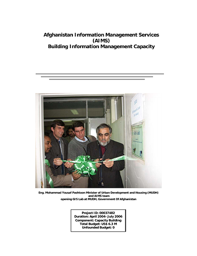 From the Executive Summary:<div><div>The Afghanistan Information Management Service (AIMS) was established in 2002 and is administered by UNDP. AIMS was established to help the Government of Afghanistan (GOA) and the broader humanitarian community to work more effectively through providing products and services in the field of information management, particularly building information management capacity in government. The link between the need for information and ensuring an efficient and effective reconstruction effort of Afghanistan is very strong. Without it, policies will be weak, prioritization will be impossible, and decisions on projects will be inaccurate.</div></div>