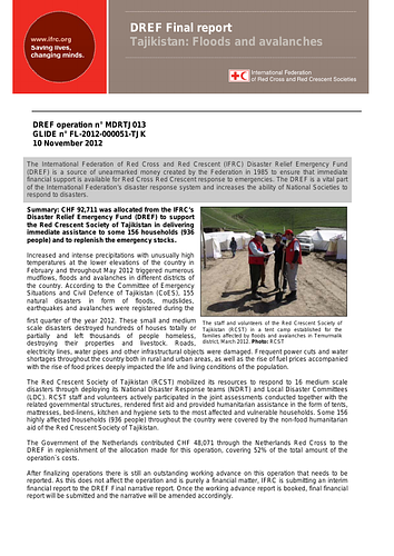 International Federation of Red Cross and Red Crescent Societies Disaster Relief Emergency Fund final report dated 10 November 2012, for emergency response efforts in Tajikistan following floors and avalanches in different districts of the country caused by heavy precipitation and unusually high temperatures in February and throughout May 2012.