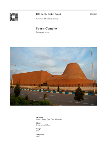 Rafsanjan Sport Complex - The On-site Review Report, formerly called the Technical Review, is a document prepared for the Aga Khan Award for Architecture by commissioned independent reviewers who report to the Master Jury about a specific shortlisted project. The reviewers are architectural professionals specialised in various disciplines, including housing, urban planning, landscape design, and restoration. Their task is to examine, on-site, the shortlisted projects to verify project data seek. The reviewers must consider a detailed set of criteria in their written reports, and must also respond to the specific concerns and questions prepared by the Master Jury for each project. This process is intensive and exhaustive making the Aga Khan Award process entirely unique.