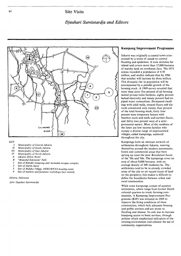 Kampung Improvement Program - Essay in "Housing: Process and Physical Form" proceedings of Seminar Three in the series Architectural Transformations in the Islamic World. Held in Jakarta, Indonesia, March 26-29, 1979.