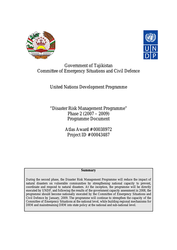 Summary: During the second phase, the Disaster Risk Management Programme will reduce the impact of natural disasters on vulnerable communities by strengthening national capacity to prevent, coordinate and respond to natural disasters. At the inception, the programme will be directly executed by UNDP, and following the results of the government capacity assessment in 2008, the programme should become nationally executed by the Committee of Emergency Situations and Civil Defence by January, 2009. The programme will continue to strengthen the capacity of the Committee of Emergency Situations at the national level, while building regional mechanisms for DRM and mainstreaming DRM into state policy at the national and sub-national level.