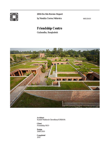 Friendship Centre - The On-site Review Report, formerly called the Technical Review, is a document prepared for the Aga Khan Award for Architecture by commissioned independent reviewers who report to the Master Jury about a specific shortlisted project. The reviewers are architectural professionals specialised in various disciplines, including housing, urban planning, landscape design, and restoration. Their task is to examine, on-site, the shortlisted projects to verify project data seek. The reviewers must consider a detailed set of criteria in their written reports, and must also respond to the specific concerns and questions prepared by the Master Jury for each project. This process is intensive and exhaustive making the Aga Khan Award process entirely unique.