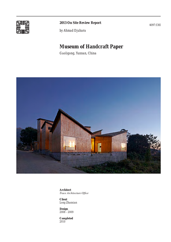 Museum of Handcraft Paper - The On-site Review Report, formerly called the Technical Review, is a document prepared for the Aga Khan Award for Architecture by commissioned independent reviewers who report to the Master Jury about a specific shortlisted project. The reviewers are architectural professionals specialised in various disciplines, including housing, urban planning, landscape design, and restoration. Their task is to examine, on-site, the shortlisted projects to verify project data seek. The reviewers must consider a detailed set of criteria in their written reports, and must also respond to the specific concerns and questions prepared by the Master Jury for each project. This process is intensive and exhaustive making the Aga Khan Award process entirely unique.